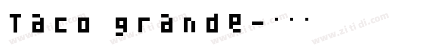 Taco grande字体转换
